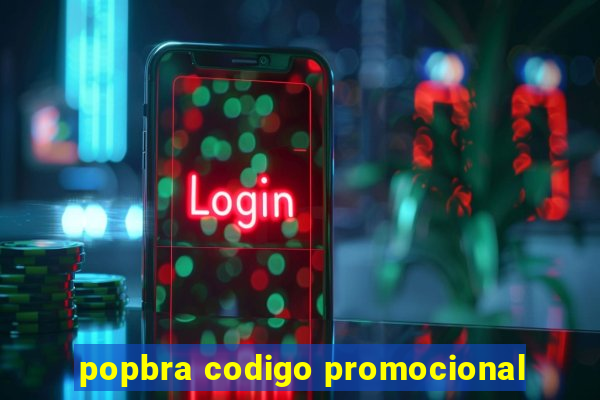 popbra codigo promocional